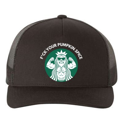 Fuck Your Pumpkin Spice Yupoong Adult 5-Panel Trucker Hat