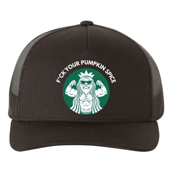 Fuck Your Pumpkin Spice Yupoong Adult 5-Panel Trucker Hat