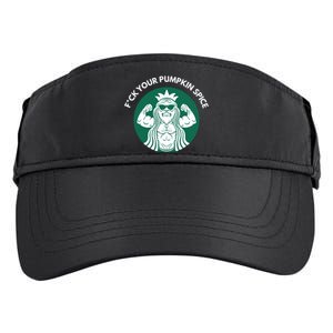 Fuck Your Pumpkin Spice Adult Drive Performance Visor