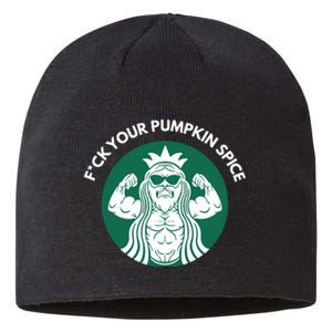 Fuck Your Pumpkin Spice Sustainable Beanie