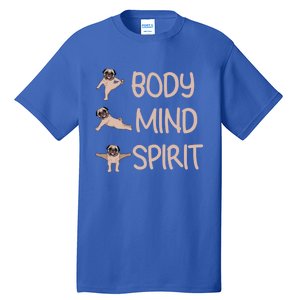 Funny Yoga Pug Funny Dog Lovers Meaningful Gift Tall T-Shirt