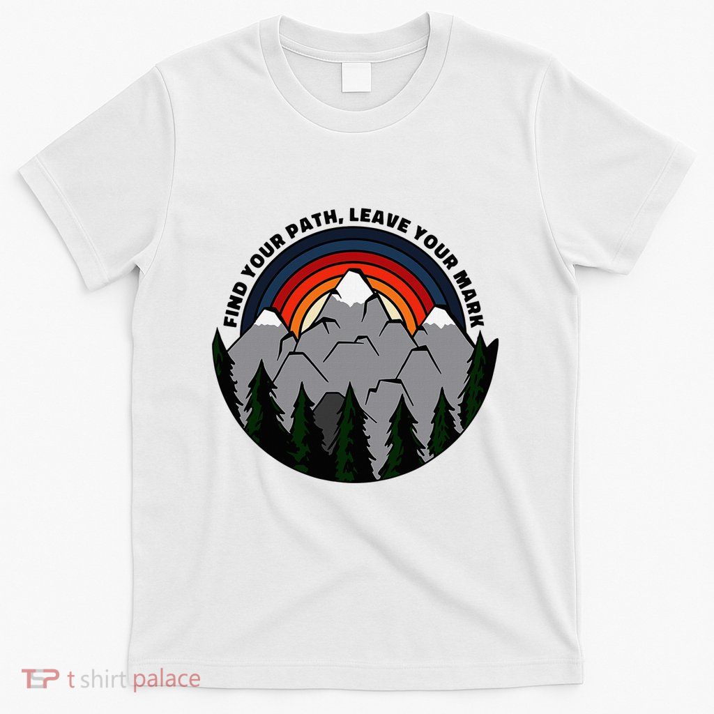Find Your Path Leave Your Mark Outdoor Camping Retro T-Shirt