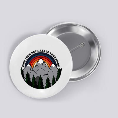 Find Your Path Leave Your Mark Outdoor Camping Retro Button