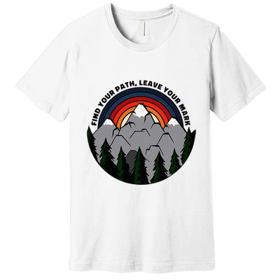 Find Your Path Leave Your Mark Outdoor Camping Retro Premium T-Shirt