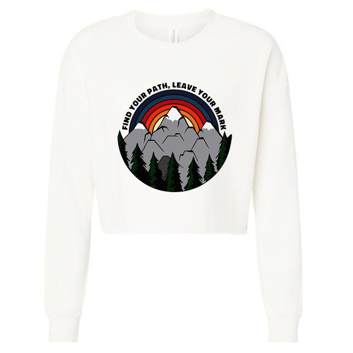 Find Your Path Leave Your Mark Outdoor Camping Retro Cropped Pullover Crew
