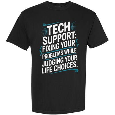 Fixing Your Problems While Judging Your Life Choices Garment-Dyed Heavyweight T-Shirt