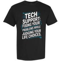 Fixing Your Problems While Judging Your Life Choices Garment-Dyed Heavyweight T-Shirt