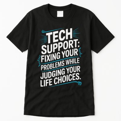 Fixing Your Problems While Judging Your Life Choices Tall T-Shirt