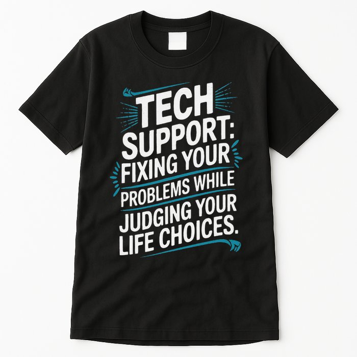 Fixing Your Problems While Judging Your Life Choices Tall T-Shirt