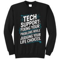 Fixing Your Problems While Judging Your Life Choices Tall Sweatshirt