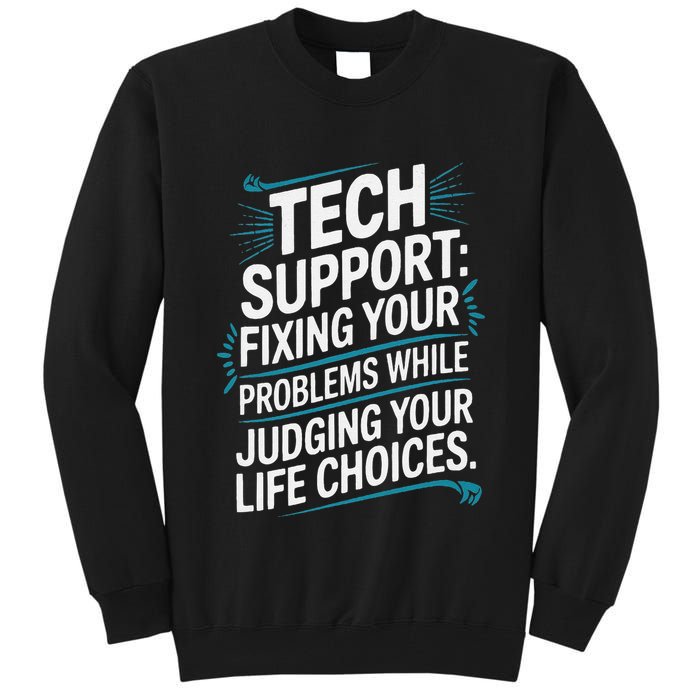 Fixing Your Problems While Judging Your Life Choices Tall Sweatshirt