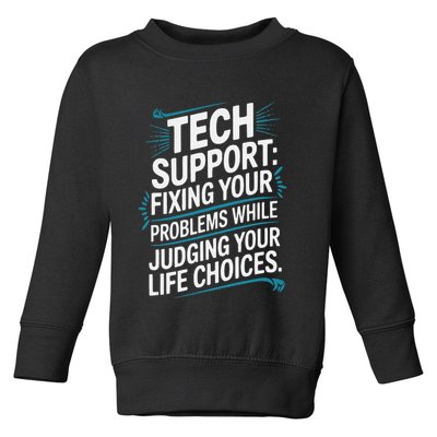 Fixing Your Problems While Judging Your Life Choices Toddler Sweatshirt