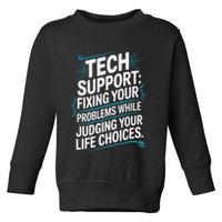 Fixing Your Problems While Judging Your Life Choices Toddler Sweatshirt