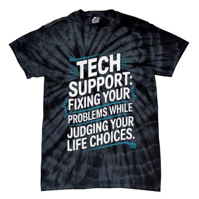 Fixing Your Problems While Judging Your Life Choices Tie-Dye T-Shirt