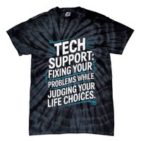 Fixing Your Problems While Judging Your Life Choices Tie-Dye T-Shirt