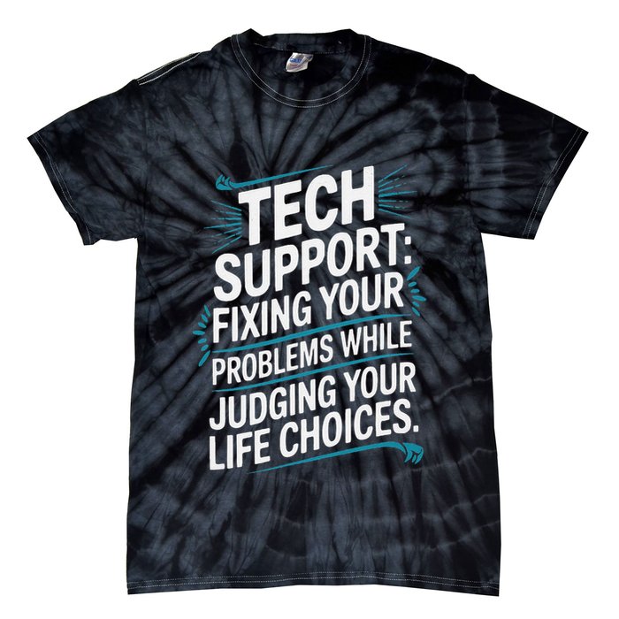 Fixing Your Problems While Judging Your Life Choices Tie-Dye T-Shirt