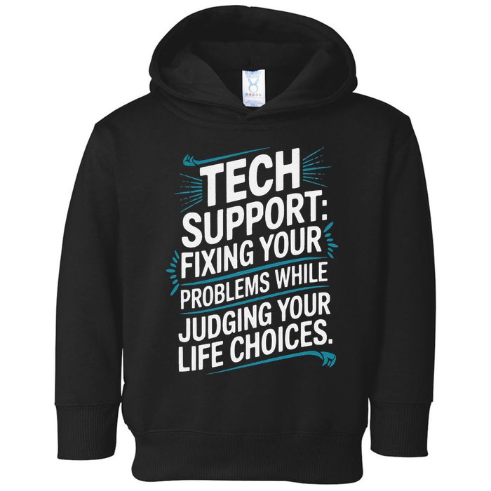 Fixing Your Problems While Judging Your Life Choices Toddler Hoodie