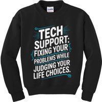 Fixing Your Problems While Judging Your Life Choices Kids Sweatshirt