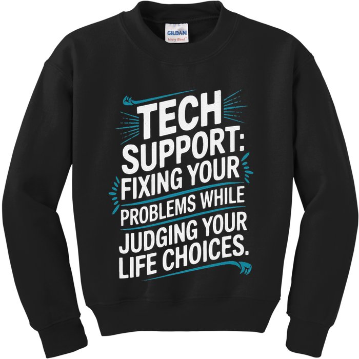 Fixing Your Problems While Judging Your Life Choices Kids Sweatshirt