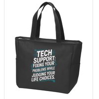 Fixing Your Problems While Judging Your Life Choices Zip Tote Bag
