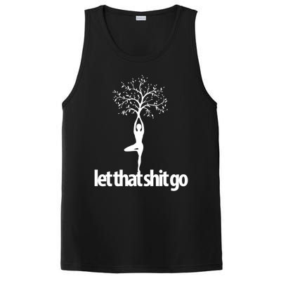 Funny Yoga Pose Let That Shit Go Meditate Gift Meditation Cool Gift PosiCharge Competitor Tank