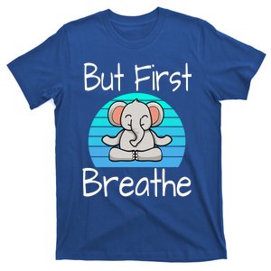 Funny Yoga Pose Elephant Sunset But First Breathe Relaxing Gift T-Shirt