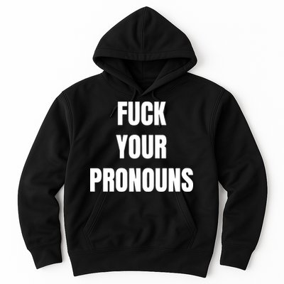 Fuck Your Pronouns Hoodie