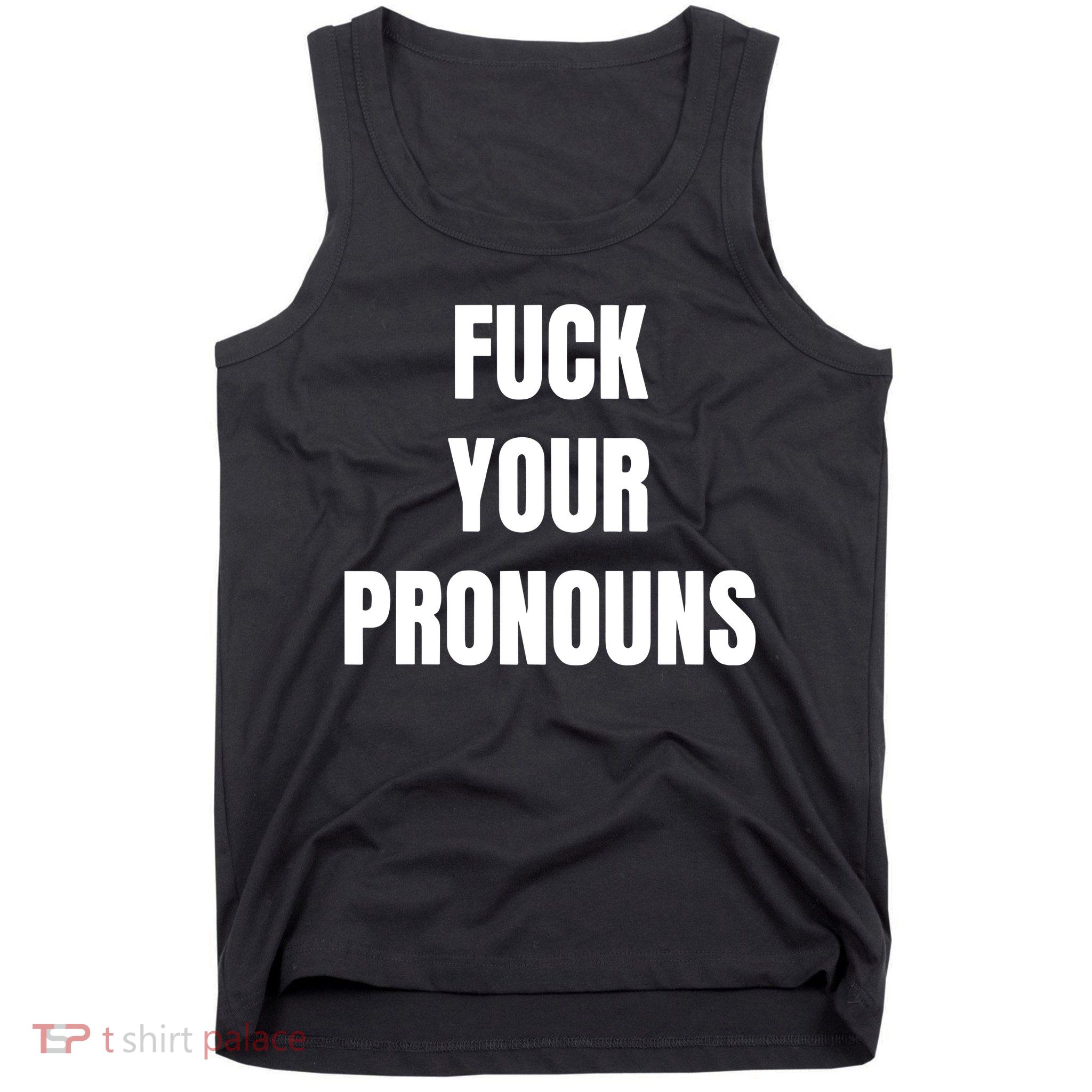 Fuck Your Pronouns Tank Top