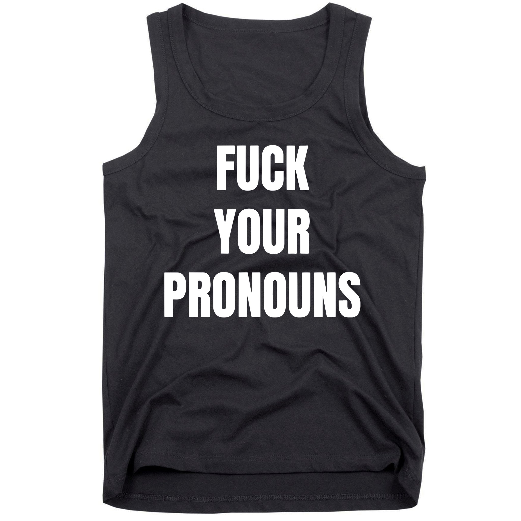 Fuck Your Pronouns Tank Top