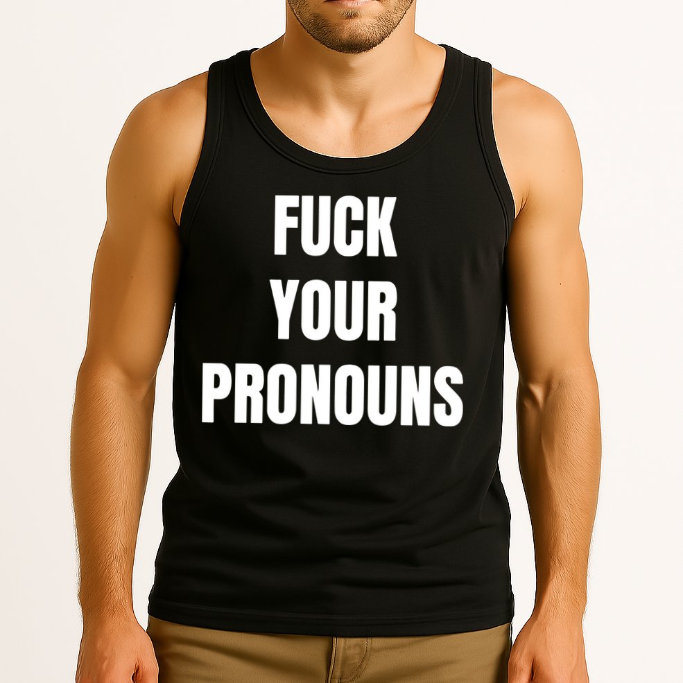 Fuck Your Pronouns Tank Top
