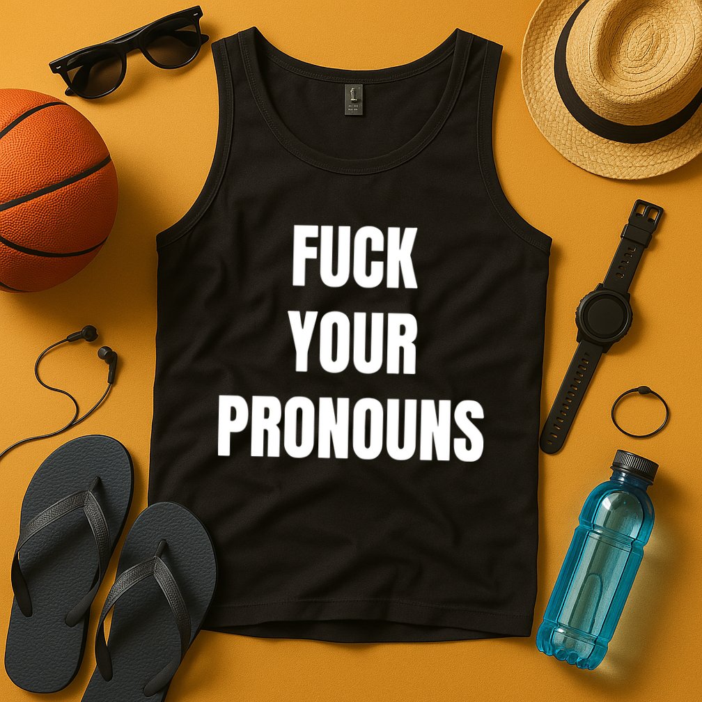 Fuck Your Pronouns Tank Top