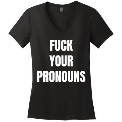 Fuck Your Pronouns Women's V-Neck T-Shirt