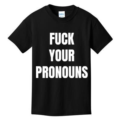 Fuck Your Pronouns Kids T-Shirt