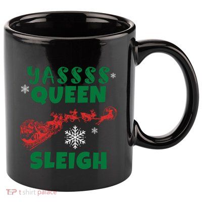 Funny Yas Queen Christmas Sleigh Santa Gift 11oz C Handle Ceramic Mug