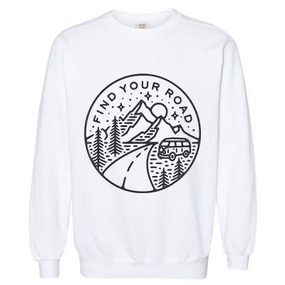 Find Your Road To Mountains For Camping Garment-Dyed Sweatshirt
