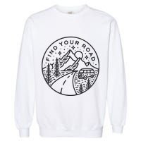 Find Your Road To Mountains For Camping Garment-Dyed Sweatshirt