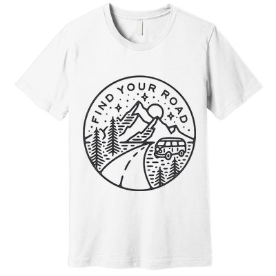 Find Your Road To Mountains For Camping Premium T-Shirt