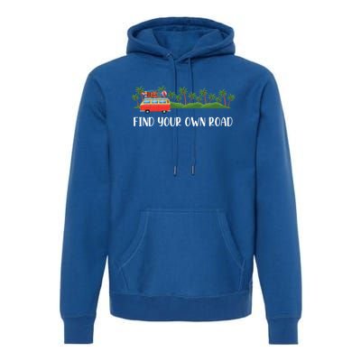 Find Your Road Roadtrip Casualwear Funky Rv Gift Idea Funny Gift Premium Hoodie