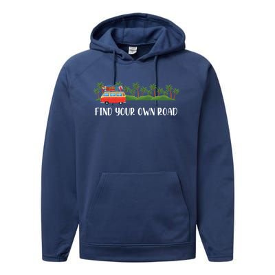 Find Your Road Roadtrip Casualwear Funky Rv Gift Idea Funny Gift Performance Fleece Hoodie