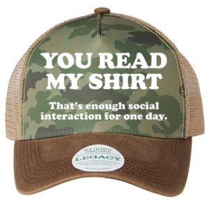 Funny You Read My Shirt That Enough Social Interaction For One Day Legacy Tie Dye Trucker Hat