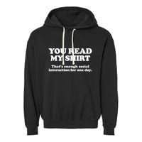 Funny You Read My Shirt That Enough Social Interaction For One Day Garment-Dyed Fleece Hoodie