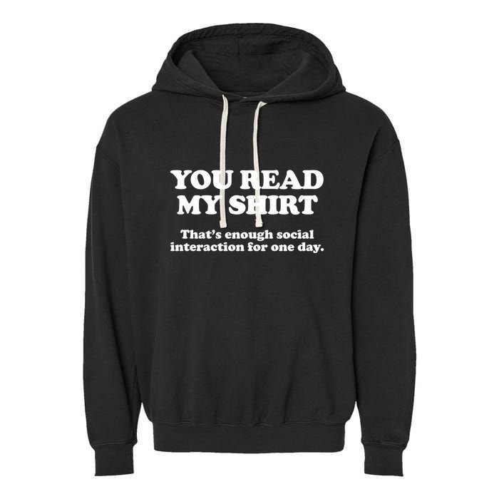 Funny You Read My Shirt That Enough Social Interaction For One Day Garment-Dyed Fleece Hoodie