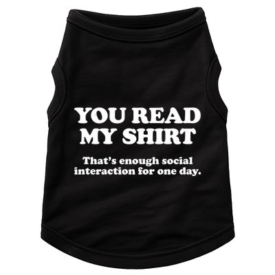 Funny You Read My Shirt That Enough Social Interaction For One Day Doggie Tank