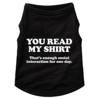 Funny You Read My Shirt That Enough Social Interaction For One Day Doggie Tank