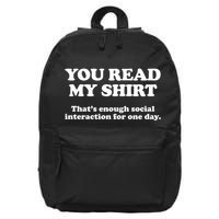 Funny You Read My Shirt That Enough Social Interaction For One Day 16 in Basic Backpack