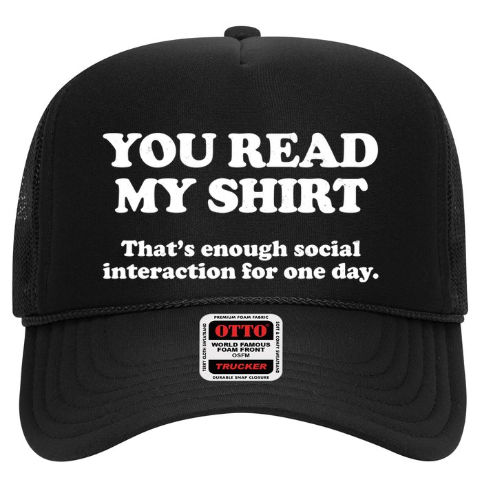 Funny You Read My Shirt That Enough Social Interaction For One Day Trucker Hat
