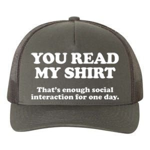 Funny You Read My Shirt That Enough Social Interaction For One Day Yupoong Adult 5-Panel Trucker Hat