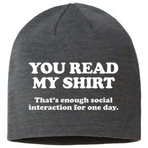 Funny You Read My Shirt That Enough Social Interaction For One Day Sustainable Beanie