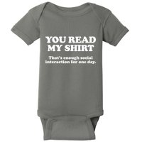 Funny You Read My Shirt That Enough Social Interaction For One Day Baby Bodysuit
