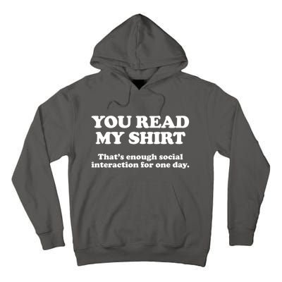 Funny You Read My Shirt That Enough Social Interaction For One Day Tall Hoodie